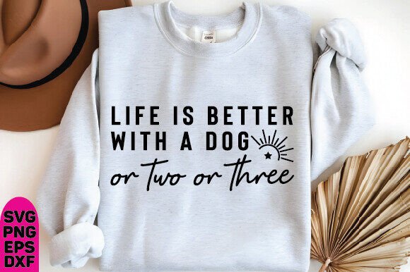 Dog SVG PNG Life is Better with a Dog