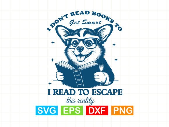 I Don t Read Books to Get Smart Dog SVG