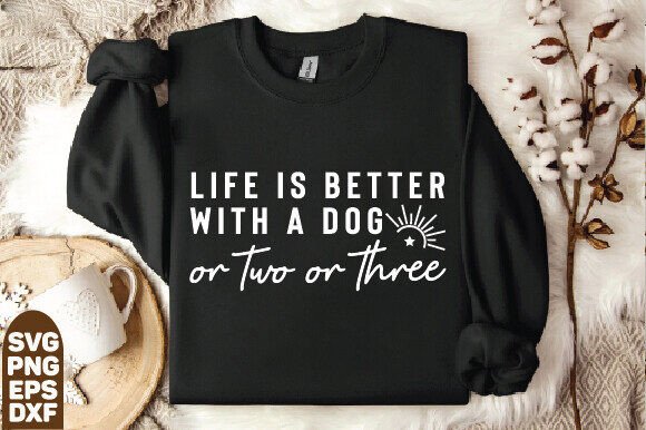 Life is Better with a Dog SVG Cut Files