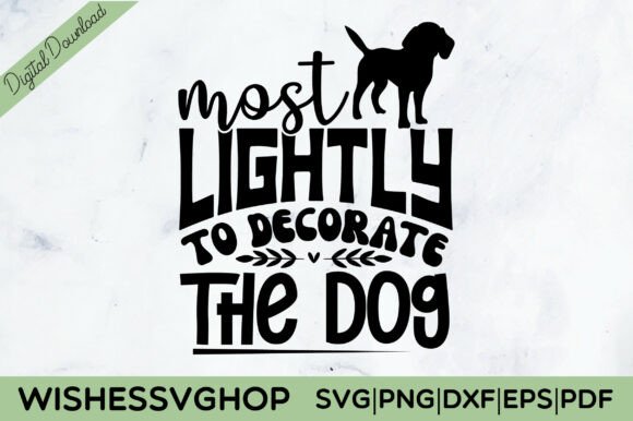 Most Lightly to Decorate the Dog SVG PNG Review