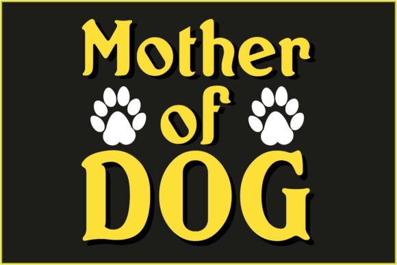 Mother of Dog Svg Tshirt Design Review
