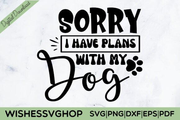 Sorry I Have Plans with My Dog SVG PNG Review
